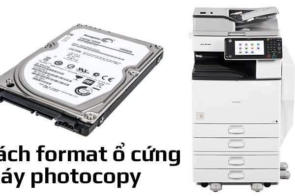 Cách format ổ cứng máy photocopy đơn giản
