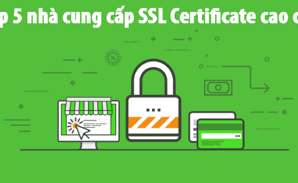Top 5 nhà cung cấp SSL – Dịch vụ đăng ký Https uy tín Hà Nội