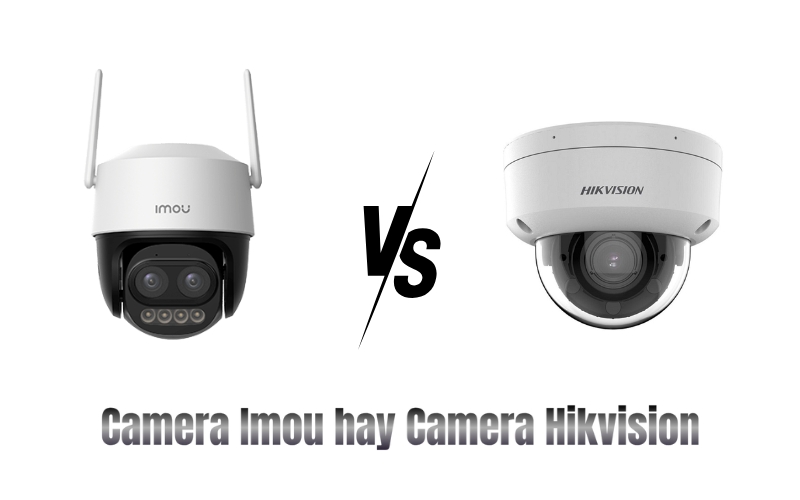 so sánh camera imou và hikvision